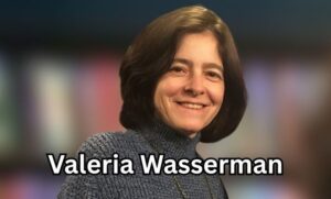 Valeria Wasserman: Biography, Early Life, Career Facts